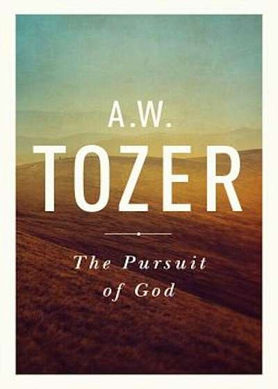 The Pursuit of God: The Human Thirst for the Divine, Paperback