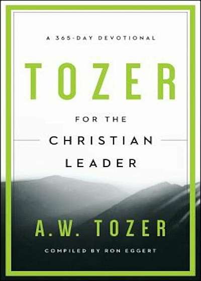 Tozer for the Christian Leader: A 365-Day Devotional, Paperback