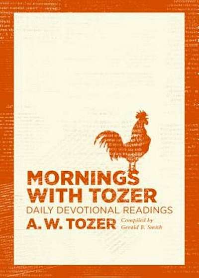 Mornings with Tozer: Daily Devotional Readings, Paperback