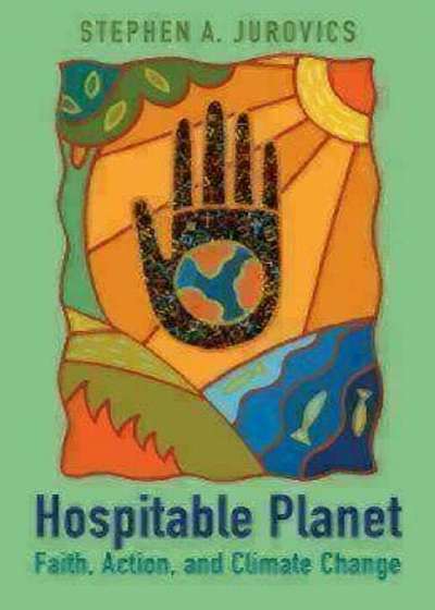Hospitable Planet: Faith, Action, and Climate Change, Paperback