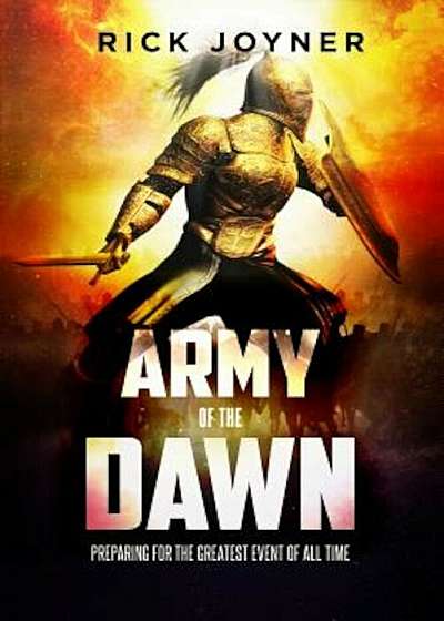 Army of the Dawn: Preparing for the Greatest Event of All Time, Paperback