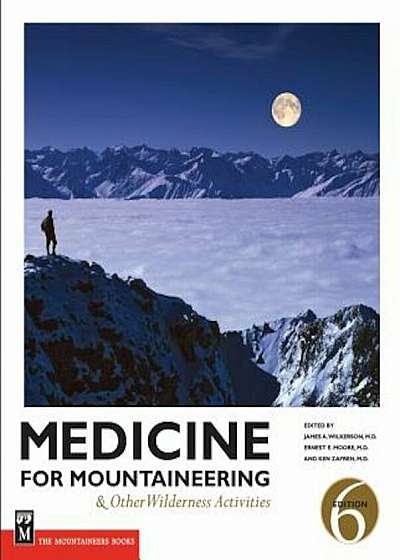 Medicine for Mountaineering: And Other Wilderness Activitites, Paperback