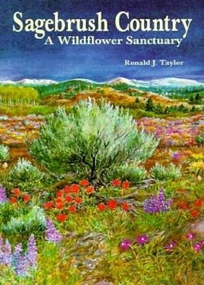 Sagebrush Country: A Wildflower Sanctuary, Paperback