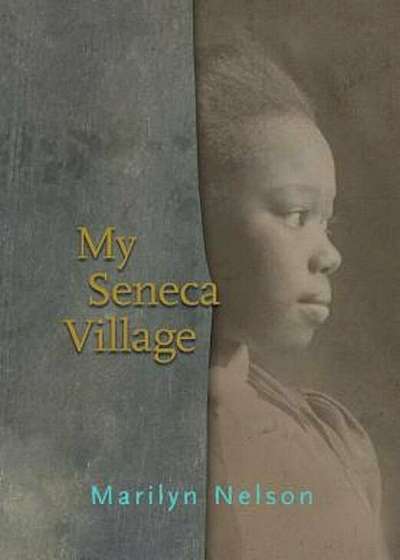 My Seneca Village, Hardcover