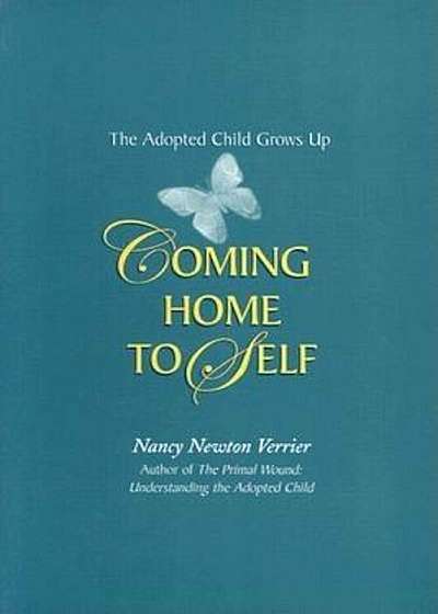 Coming Home to Self: The Adopted Child Grows Up, Paperback