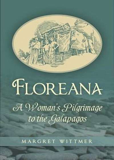 Floreana: A Woman's Pilgrimage to the Galapagos, Paperback