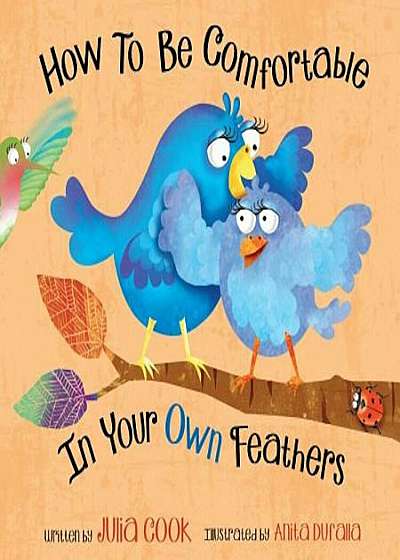 How to Be Comfortable in Your Own Feathers, Paperback