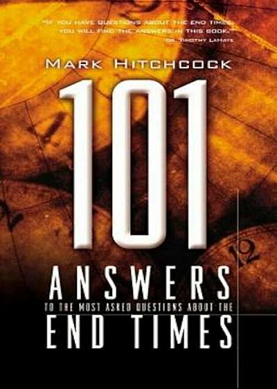 101 Answers to the Most Asked Questions about the End Times, Paperback
