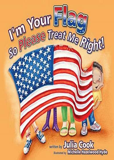 I'm Your Flag So Please Treat Me Right!, Paperback