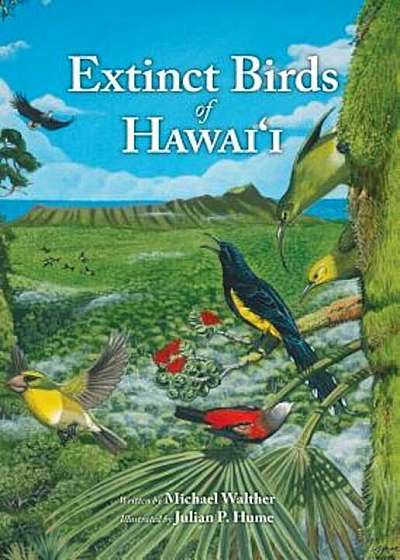 Extinct Birds of Hawaii, Hardcover
