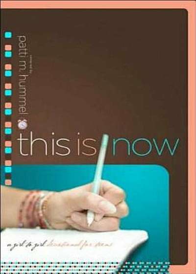 This Is Now: A Girl-To-Girl Devotional for Teens, Paperback