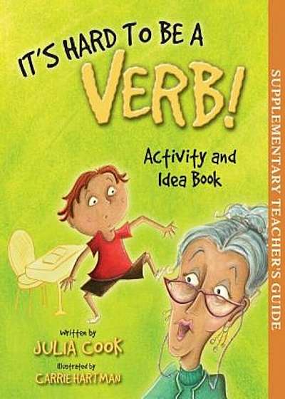 It's Hard to Be a Verb! Activity and Idea Book, Paperback