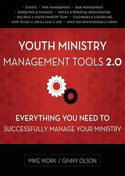 Youth Ministry Management Tools 2.0: Everything You Need to Successfully Manage Your Ministry, Paperback