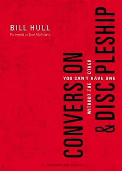 Conversion and Discipleship: You Can't Have One Without the Other, Paperback