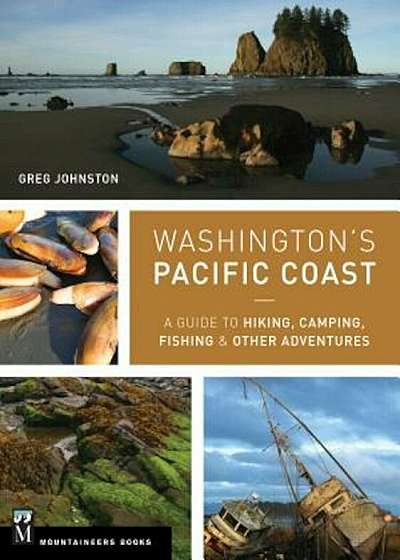 Washington's Pacific Coast: A Guide to Hiking, Camping, Fishing & Other Adventures, Paperback
