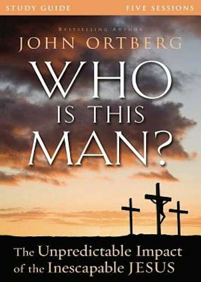 Who Is This Man' Study Guide: The Unpredictable Impact of the Inescapable Jesus, Paperback