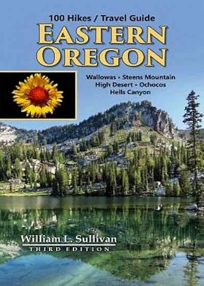 100 Hikes / Travel Guide: Eastern Oregon, Paperback