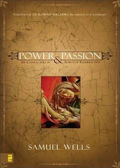Power & Passion: Six Characters in Search of Resurrection, Paperback