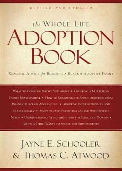 The Whole Life Adoption Book: Realistic Advice for Building a Healthy Adoptive Family, Paperback