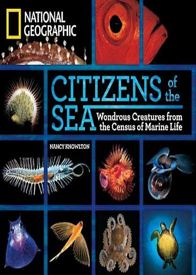 Citizens of the Sea: Wondrous Creatures from the Census of Marine Life, Hardcover