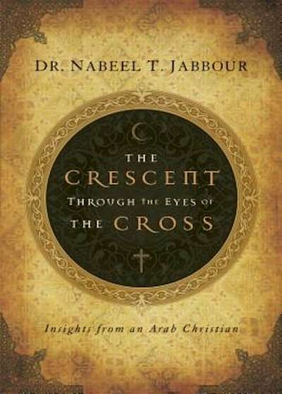 The Crescent Through the Eyes of the Cross, Paperback