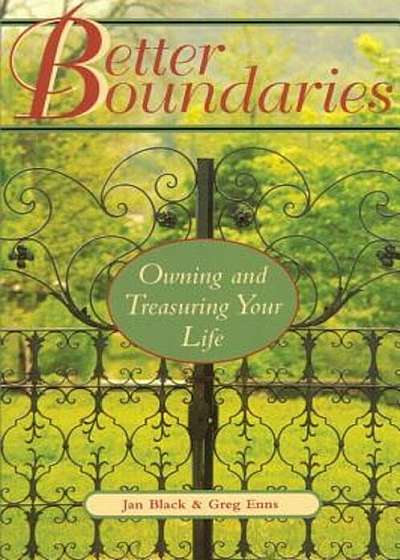 Better Boundaries: Owning and Treasuring Your Life, Paperback