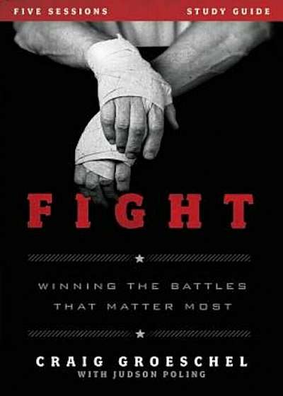 Fight Study Guide: Winning the Battles That Matter Most, Paperback
