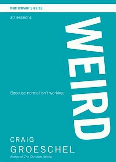 Weird Participant's Guide: Because Normal Isn't Working, Paperback