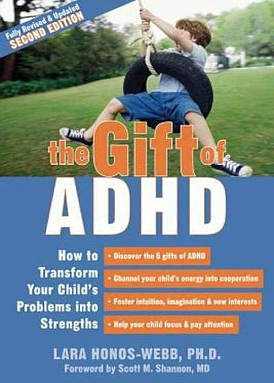 The Gift of ADHD: How to Transform Your Child's Problems Into Strengths, Paperback