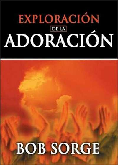 Exploracion de La Adoracion, Paperback