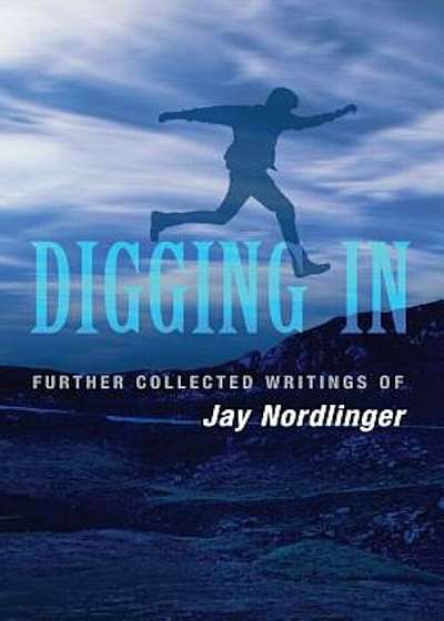Digging In: Further Collected Writings of Jay Nordlinger, Hardcover