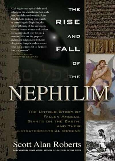 The Rise and Fall of the Nephilim: The Untold Story of Fallen Angels, Giants on the Earth, and Their Extraterrestrial Origins, Paperback