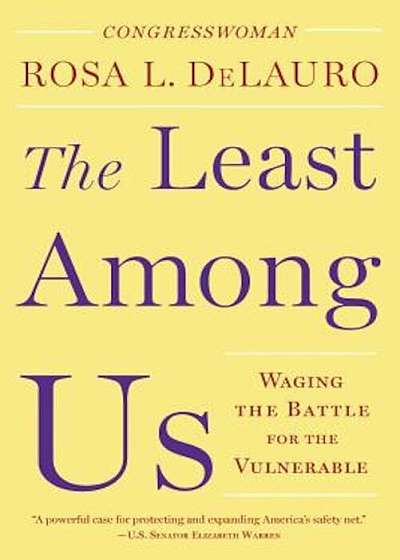 The Least Among Us: Waging the Battle for the Vulnerable, Hardcover