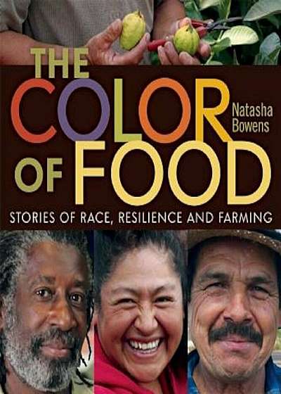The Color of Food: Stories of Race, Resilience and Farming, Paperback