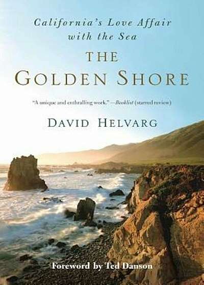 The Golden Shore: California's Love Affair with the Sea, Paperback