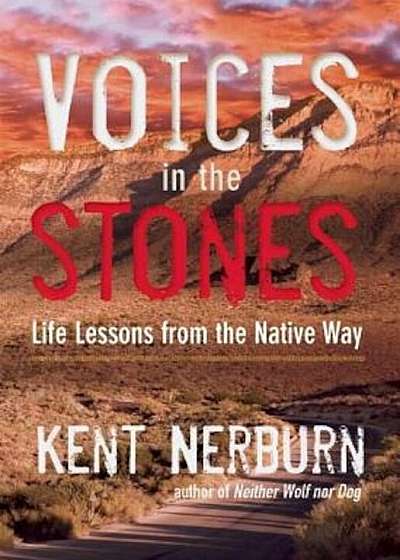 Voices in the Stones: Life Lessons from the Native Way, Paperback