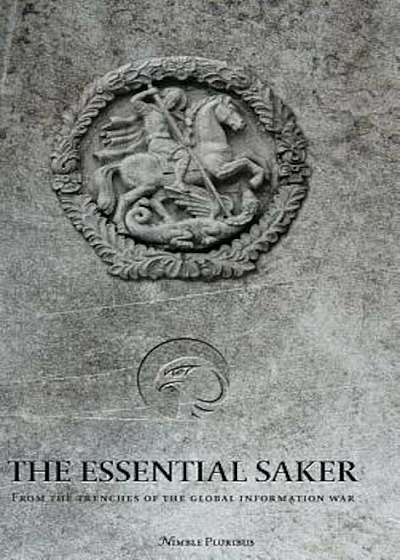 The Essential Saker: From the Trenches of the Emerging Multipolar World, Hardcover