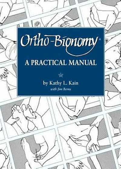 Ortho-Bionomy: A Manual of Practice, Paperback
