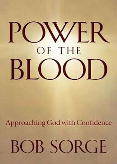 Power of the Blood: Approaching God with Confidence, Paperback