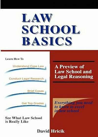 Law School Basics: A Preview of Law School and Legal Reasoning, Paperback