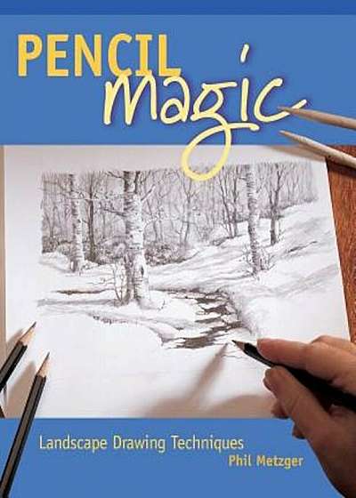 Pencil Magic: Landscape Drawing Techniques, Paperback
