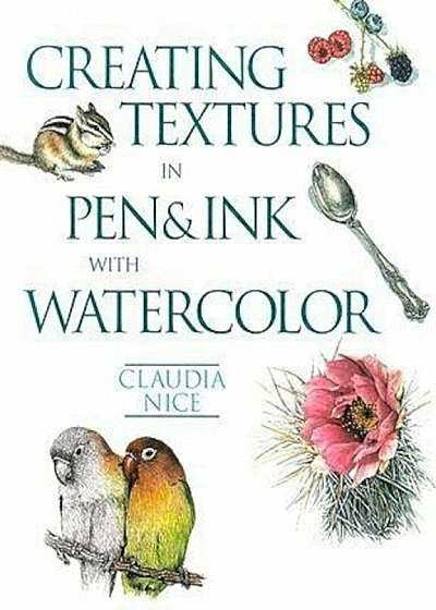 Creating Textures in Pen & Ink with Watercolor, Paperback