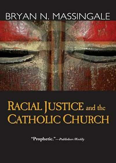 Racial Justice and the Catholic Church, Paperback