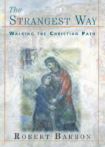 The Strangest Way: Walking the Christian Path, Paperback
