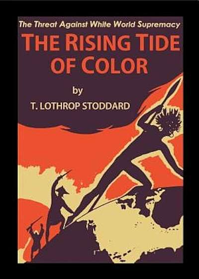 The Rising Tide of Color: Against White World Supremacy, Paperback