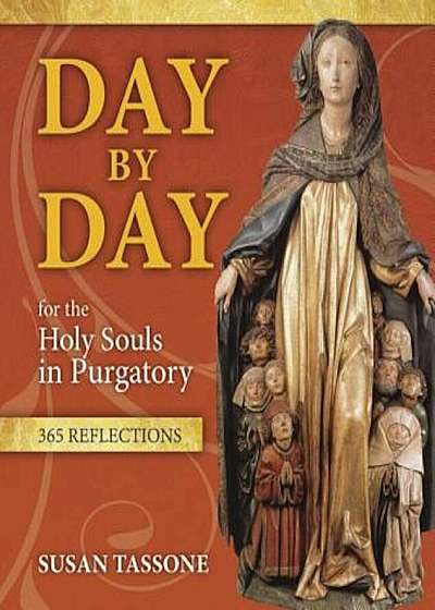 Day by Day for the Holy Souls in Purgatory: 365 Reflections, Paperback