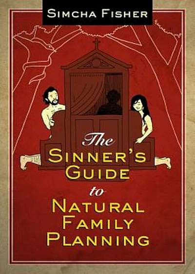 The Sinner's Guide to Natural Family Planning, Paperback