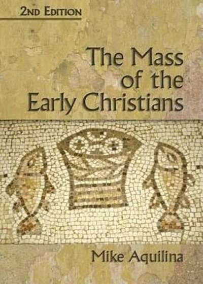 The Mass of the Early Christians, Paperback