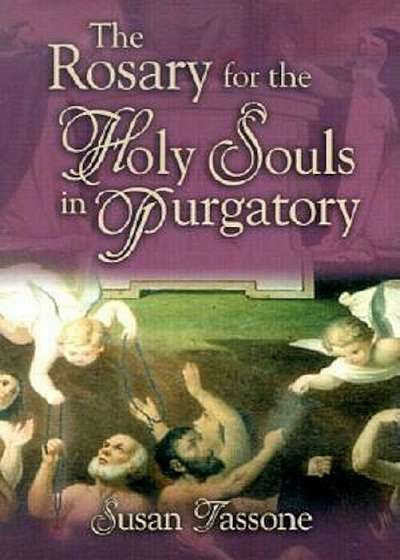 The Rosary for the Holy Souls in Purgatory, Paperback