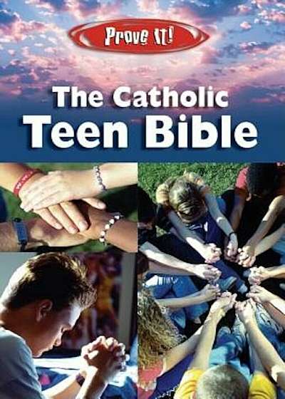 Prove It! Catholic Teen Bible-NABRE, Paperback